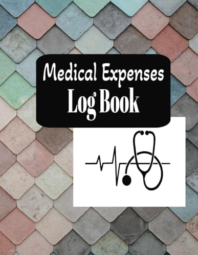 Medical Expenses Log Book: Easy ways to keep track of your medical bills and healthcare spending