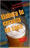  Elabora tu cerveza en casa: 2021