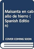 Maisanta en caballo de hierro 9806297024 Book Cover
