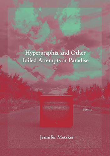 Hypergraphia and Other Failed Attempts at Paradise (New Issues Poetry & Prose)