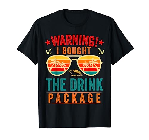 Warning I Bought The Drink - Paquete de crucero a juego Camiseta