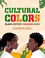 Cultural Colors: Black History Coloring Book B0B14HZ4BQ Book Cover