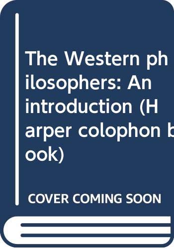 The Western philosophers: An introduction (Harp... B0007DSM3M Book Cover