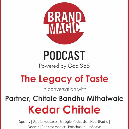 Brand Magic - The Legacy of Taste In conversation with Partner, Chitale Bandhu Mithaiwale - Kedar Chitale