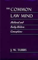 The Common Law Mind: Medieval and Early Modern Conceptions 0801862094 Book Cover