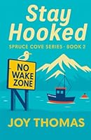 Stay Hooked: Spruce Cove Series Book 2 B0FY23RBZ1 Book Cover