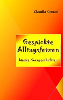 Paperback Gespickte Alltagsfetzen: bissige Kurzgeschichten [German] Book