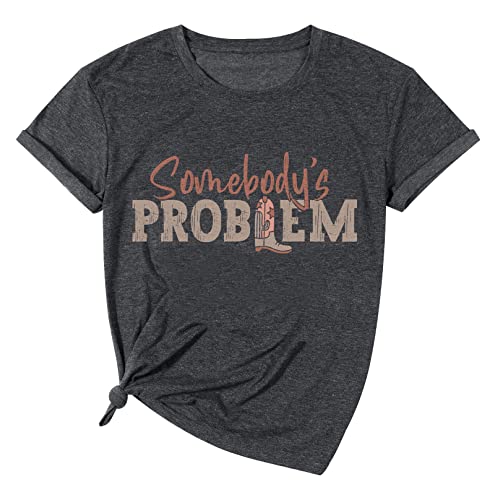 Somebody's Problem T Shirt Womens Western Cowgirl Country Music Summer Graphic Short Sleeve Vintage Top Tees3