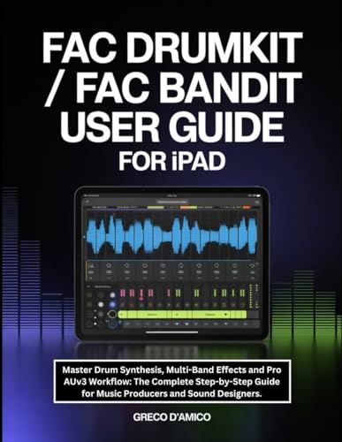 The Kit Designer | Damage 2 Tips & Tutorials | Heavyocity 4 FAC Drumkit / FAC Bandit User Guide for iPad: Master Drum Synthesis, Multi-Band Effects and Pro AUv3 Workflow: The Complete Step-by-Step Guide for Music Producers and Sound Designers.