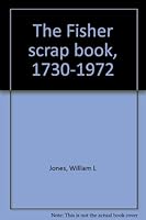 The Fisher scrap book, 1730-1972 B0006CAZNO Book Cover