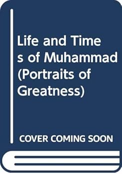 Hardcover The Life and Times of Mohammed: Portraits of Greatness Book