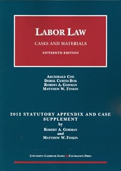Paperback Labor Law: Cases and Materials, 2012 Statutory and Case Supplement (University Casebook) Book