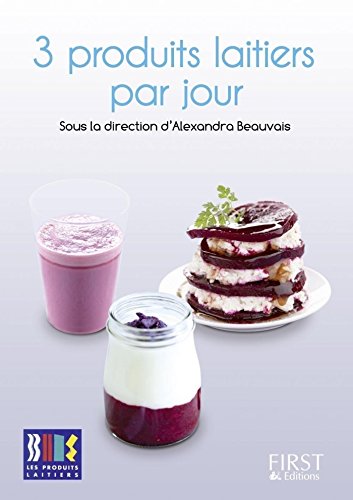 Le petit livre de - 3 produits laitiers par jour