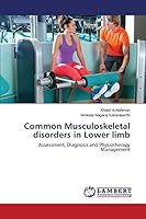Common Musculoskeletal disorders in Lower limb: Assessment, Diagnosis and Physiotherapy Management 3659787825 Book Cover