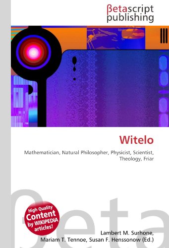 Witelo: Mathematician, Natural Philosopher, Physicist, Scientist, Theology, Friar