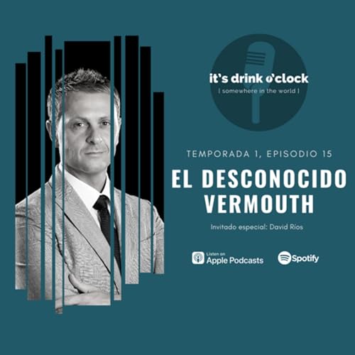 Ep. 15: El desconocido vermouth