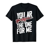 You AR The One for Me T-Shirt