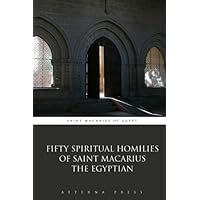 Fifty Spiritual Homilies of Saint Macarius the Egyptian