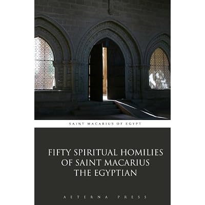 Fifty Spiritual Homilies of Saint Macarius the Egyptian
