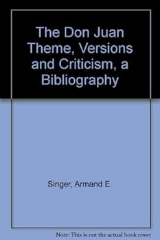 Hardcover The Don Juan Theme, Versions and Criticism, a Bibliography Book