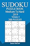 300 Medium to Hard Sudoku Puzzle Book 2019