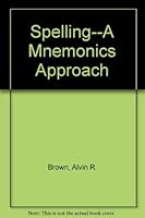 Spelling: A Mnemonics Approach 0538141905 Book Cover