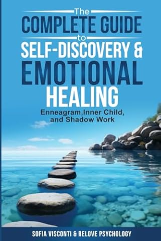 The Complete Guide to Self-Discovery & Emotional Healing: Enneagram, Inner Child, and Shadow Work: 3 Books in 1