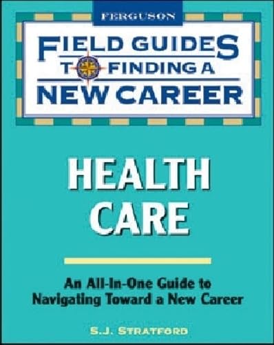 Buy Field Guides to Finding a New Career: Health Care — BookShops.in