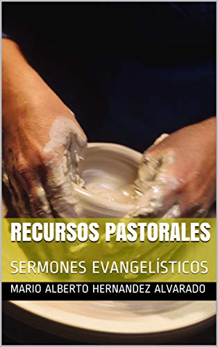 RECURSOS PASTORALES: SERMONES EVANGELÍSTICOS