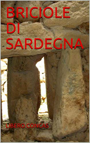 BRICIOLE DI SARDEGNA: Storia e letteratura (Italian Edition) - CONCAS, LIBERO