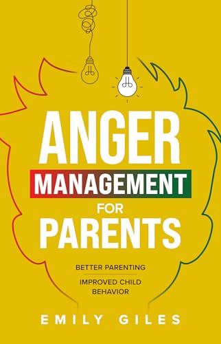 Anger Management for Parents: The Ultimate Two-Part Guide to Mastering