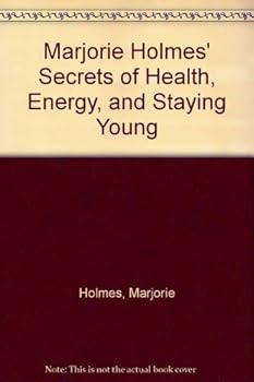 Hardcover Marjorie Holmes' Secrets of Health, Energy, and Staying Young Book