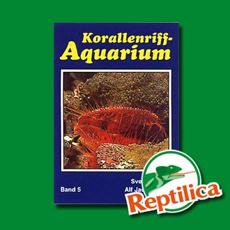 Korallenriff-Aquarium, Bd.6, Korallenriff-Aquaristik heute und morgen, Krebstiere, Stachelhäuter, Seescheiden und andere Wirbellose im Korallenriff