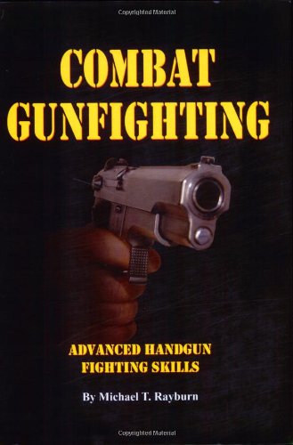 Combat Gunfighting: Advanced Handgun Fighting Skill