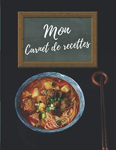 Mon Carnet de Recettes: 200 recettes à remplir, Cahier de cuisine personnalisable format A4, 214 pages, à Compléter et à Personnaliser pour écrire et ... idéal pour celles ou ceux que vous aimez.