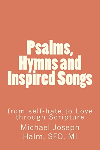Psalms, Hymns and Inspired Songs: from self-hate to Love through Scripture