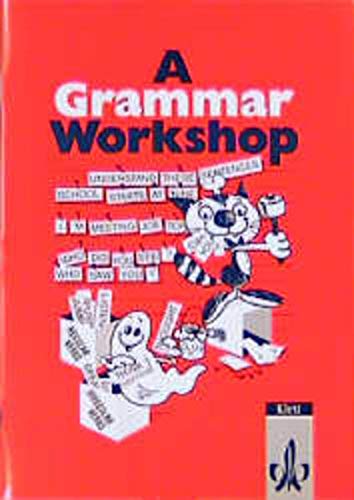 A Grammar Workshop, Schülerausgabe: Grammatisches Übungsheft für die Klassen 7-10 A Grammar Workshop, Schülerausgabe: Grammatisches Übungsheft für die Klassen 7-10