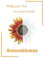 Malbuch F?r Erwachsene Sonnenblumen : 50 Detailreiche Sonnenblumen Motive Zum Ausmalen und Abschalten 1709971541 Book Cover