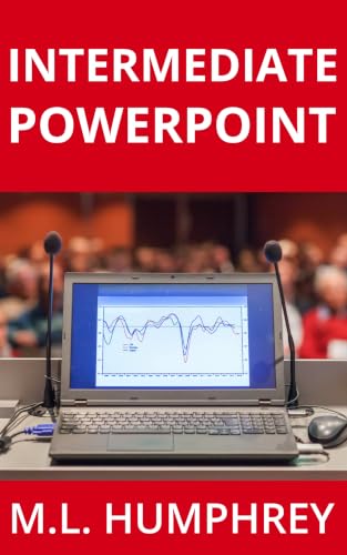 Intermediate PowerPoint (PowerPoint Essentials Book 2)