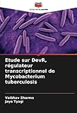  Etude sur DevR, régulateur transcriptionnel de Mycobacterium tuberculosis