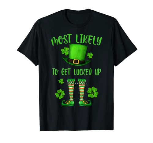St Patrick's Day Most Likely To Get Lucked Up Group Matching T-Shirt