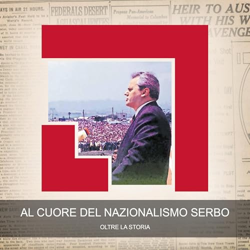 Al Cuore del Nazionalismo Serbo