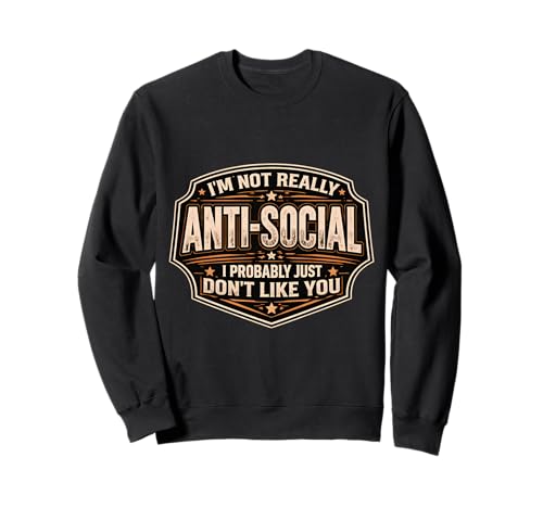 I'm Not Antisocial I Probably Don't Like You �t�@�j�[�����Y�M���O �g���[�i�[