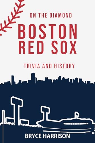 On the Diamond: Boston Red Sox: Trivia and History (English Edition)