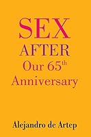 Sex After Our 65th Anniversary 1514342839 Book Cover