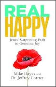 Real Happy: Jesus’ Surprising Path to Genuine Joy Book Cover: Real Happy: Jesus’ Surprising Path to Genuine Joy