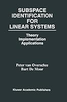 Subspace Identification for Linear Systems: Theory - Implementation - Applications 0792397177 Book Cover