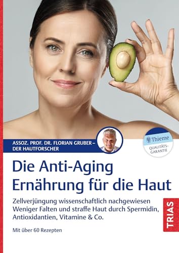 Die Anti-Aging-Ernährung für die Haut: Zellverjüngung wissenschaftlich nachgewiesen. Weniger Falten