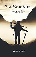 The Mountain Warrior (The Warriors of Allogeria) 1728774683 Book Cover