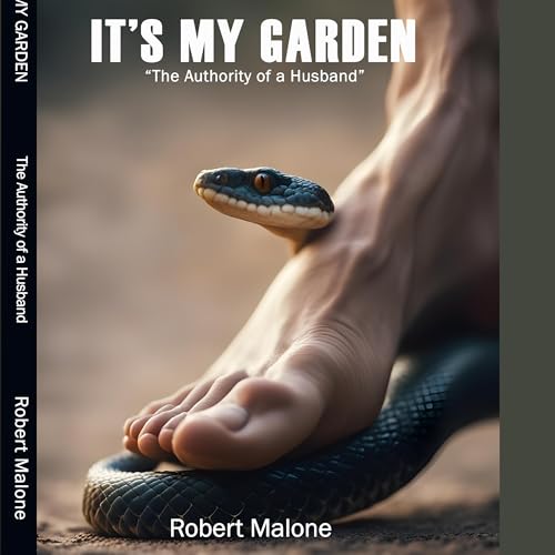 It's My Garden: &amp;quot;The Authority of A Husband&amp;quot; - Robert Malone episode artwork